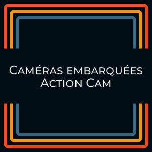 Caméra Embarquée et Action Cam