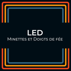 Minettes - Petites Sources LED